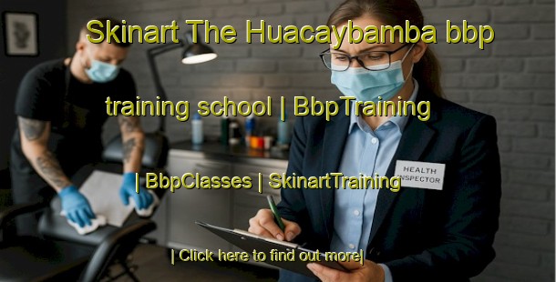 Skinart The Huacaybamba bbp training school | BbpTraining | BbpClasses | SkinartTraining-Peru